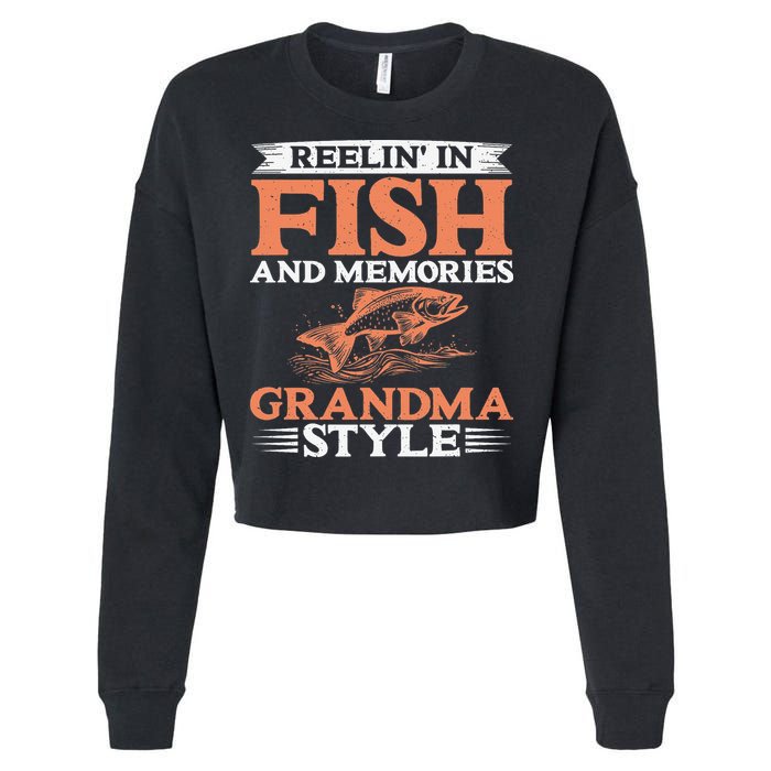Reelin In Fish And Memories Grandma Style Grandma Fishing Cropped Pullover Crew