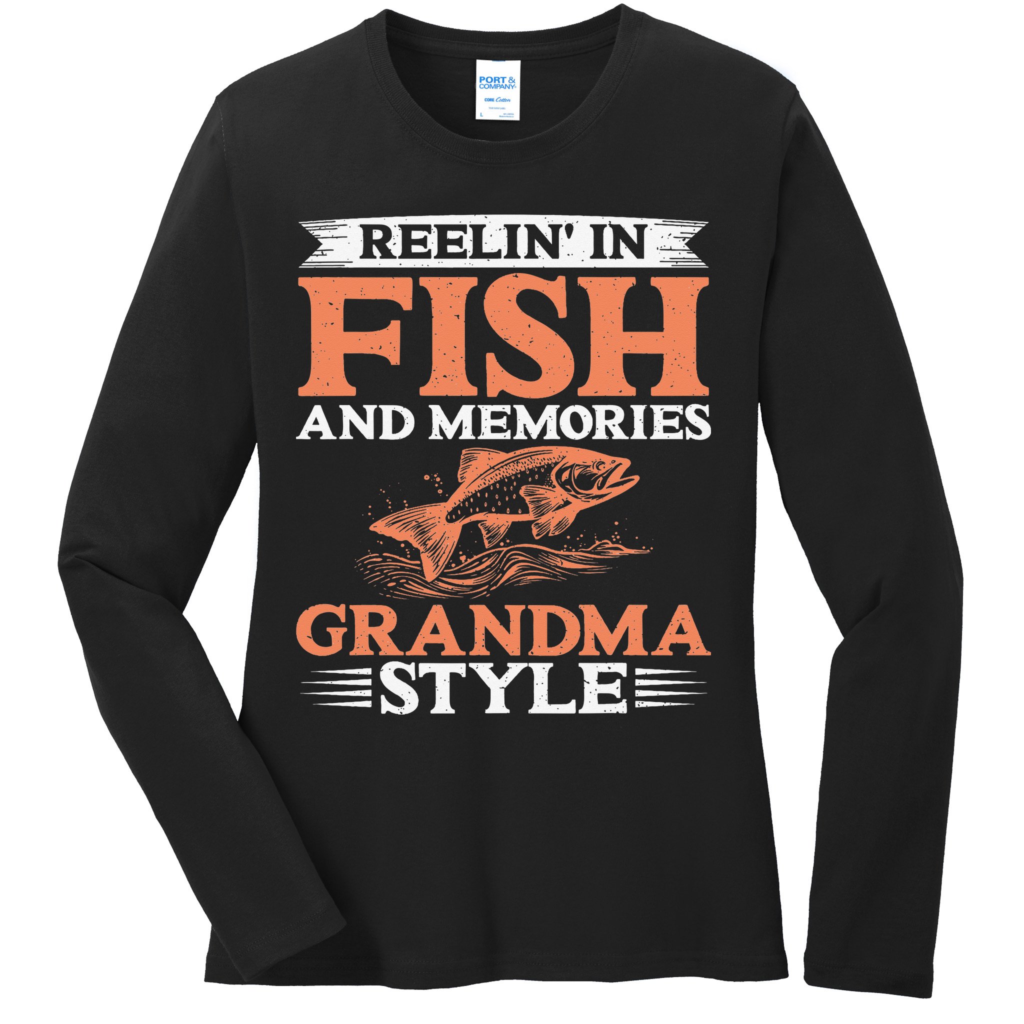 Reelin In Fish And Memories Grandma Style Grandma Fishing Ladies Long Sleeve Shirt