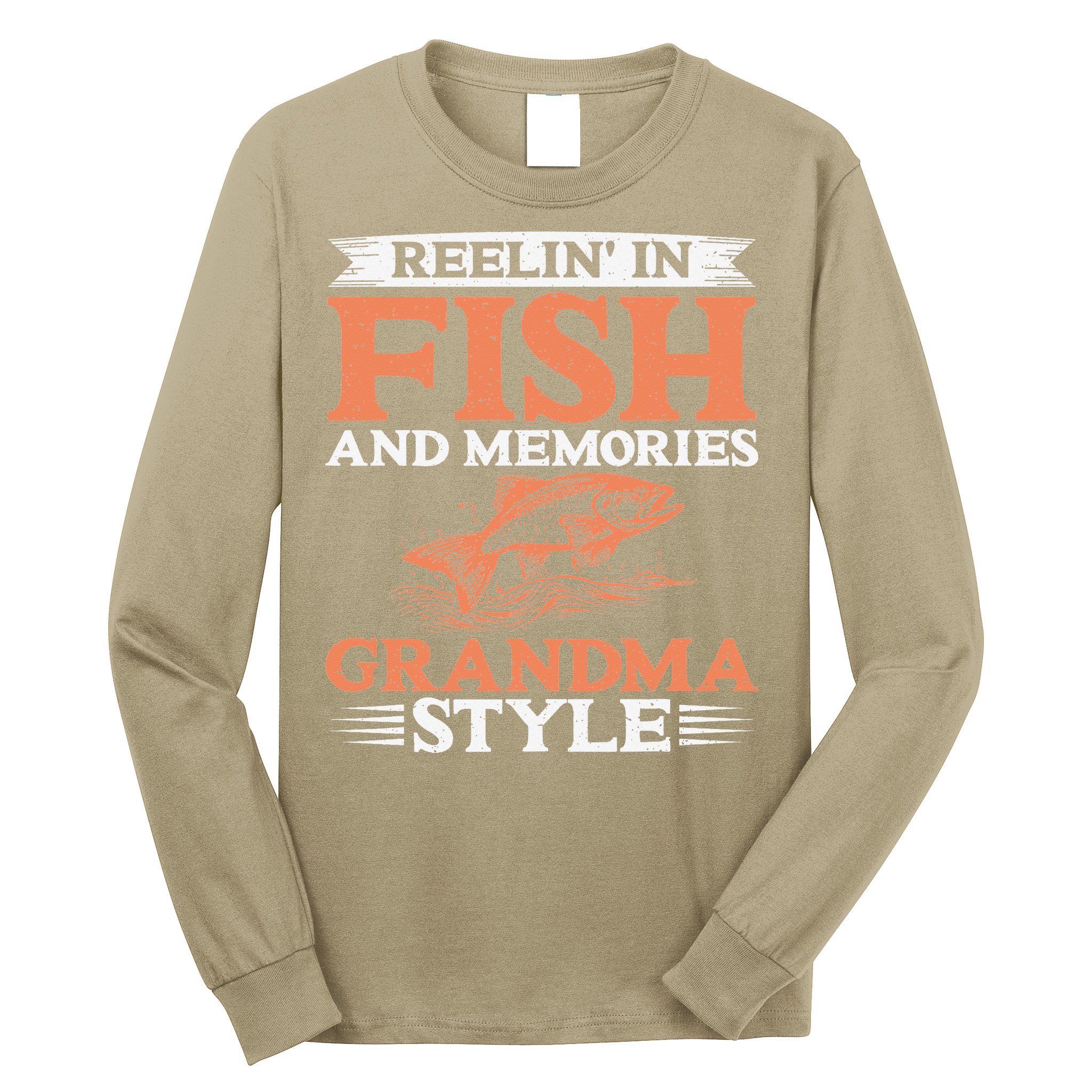Reelin In Fish And Memories Grandma Style Grandma Fishing Long Sleeve Shirt