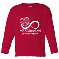 #Red Instead For Autism Acceptance Toddler Long Sleeve Shirt