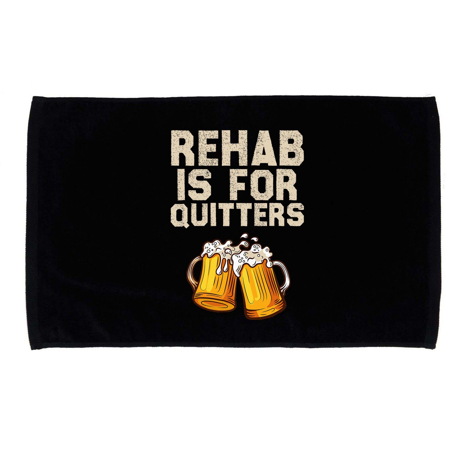 Rehab Is For Quitters Funny Alcohol Rehabilitation Beer Microfiber Hand Towel