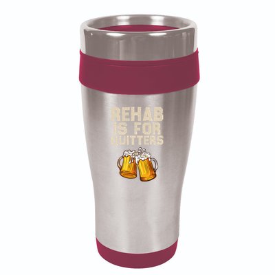 Rehab Is For Quitters Funny Alcohol Rehabilitation Beer 16oz Travel Tumbler