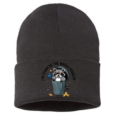 Raccoon I'm Gonna Be The Whole Problem  Sustainable Knit Beanie