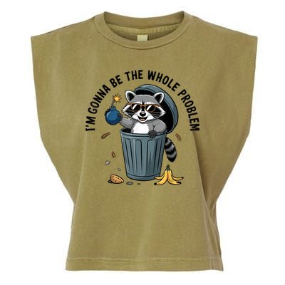 Raccoon I'm Gonna Be The Whole Problem  Garment-Dyed Women's Muscle Tee