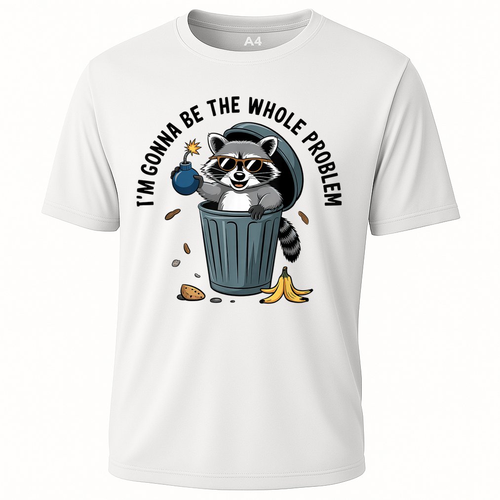 Raccoon I'm Gonna Be The Whole Problem  Performance Shirt