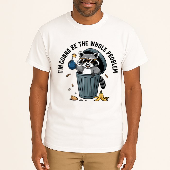Raccoon I'm Gonna Be The Whole Problem  Tall T-Shirt