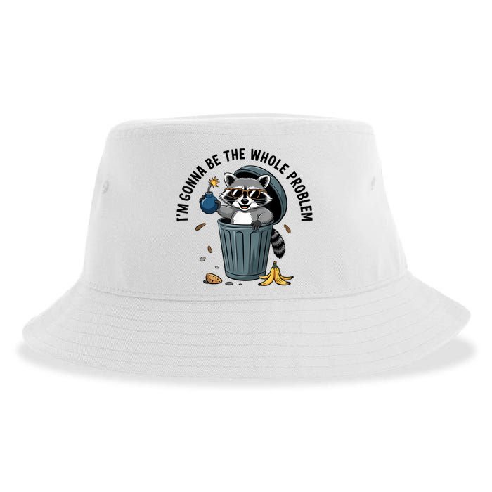 Raccoon I'm Gonna Be The Whole Problem  Sustainable Bucket Hat