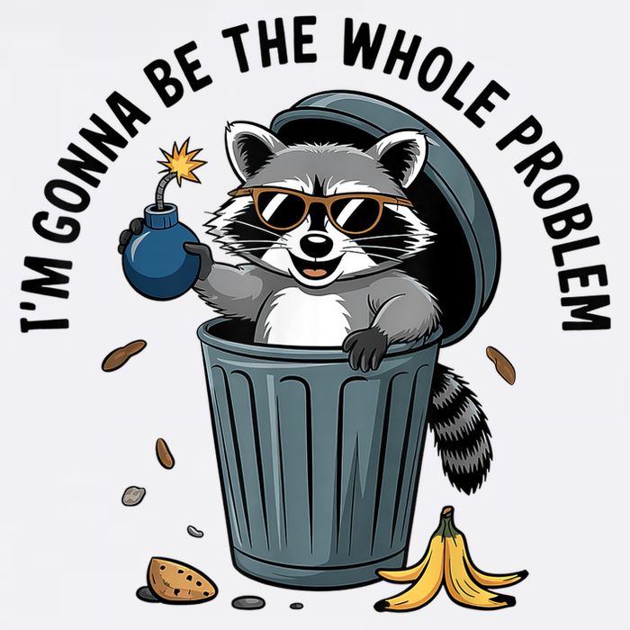 Raccoon I'm Gonna Be The Whole Problem  Sustainable Bucket Hat
