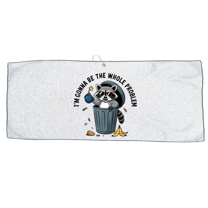Raccoon I'm Gonna Be The Whole Problem  Large Microfiber Waffle Golf Towel