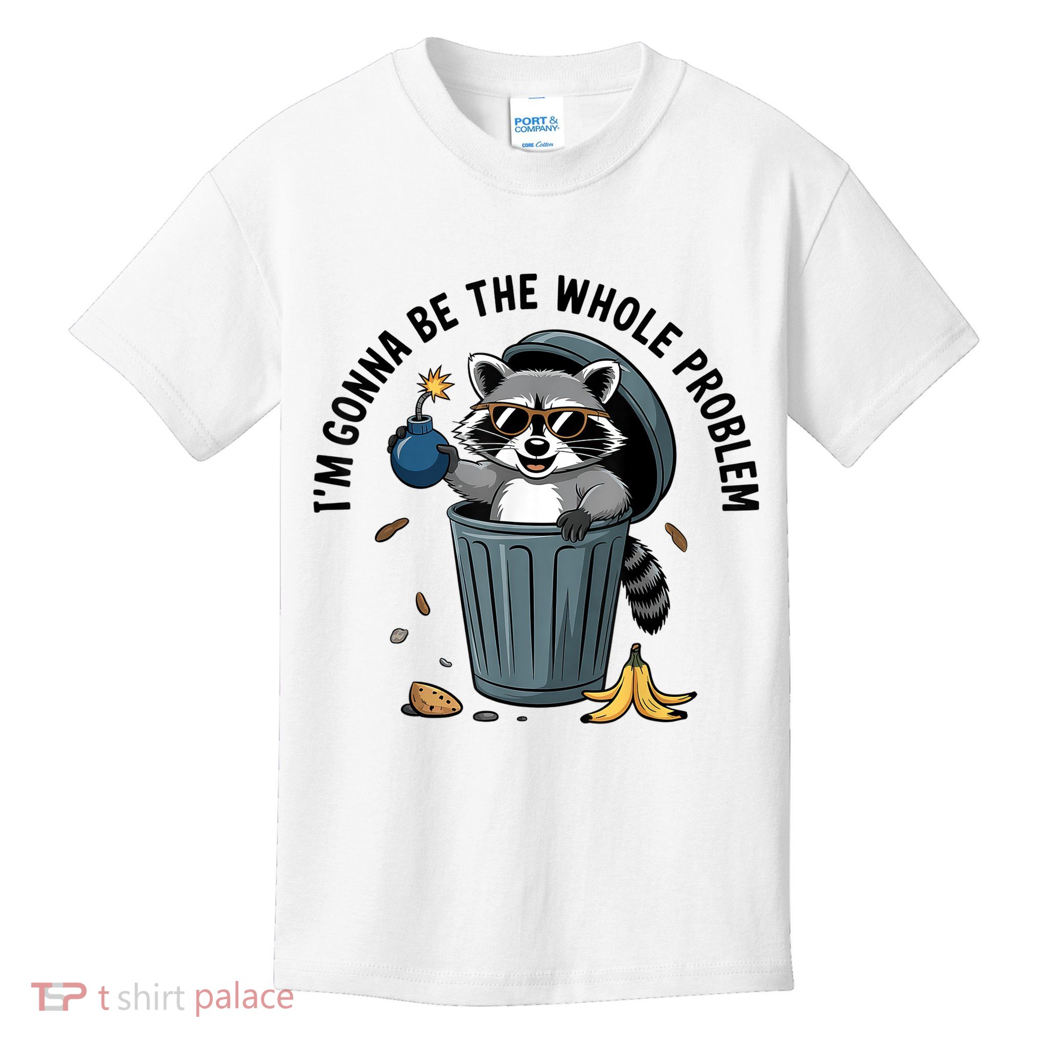 Raccoon I'm Gonna Be The Whole Problem  Kids T-Shirt