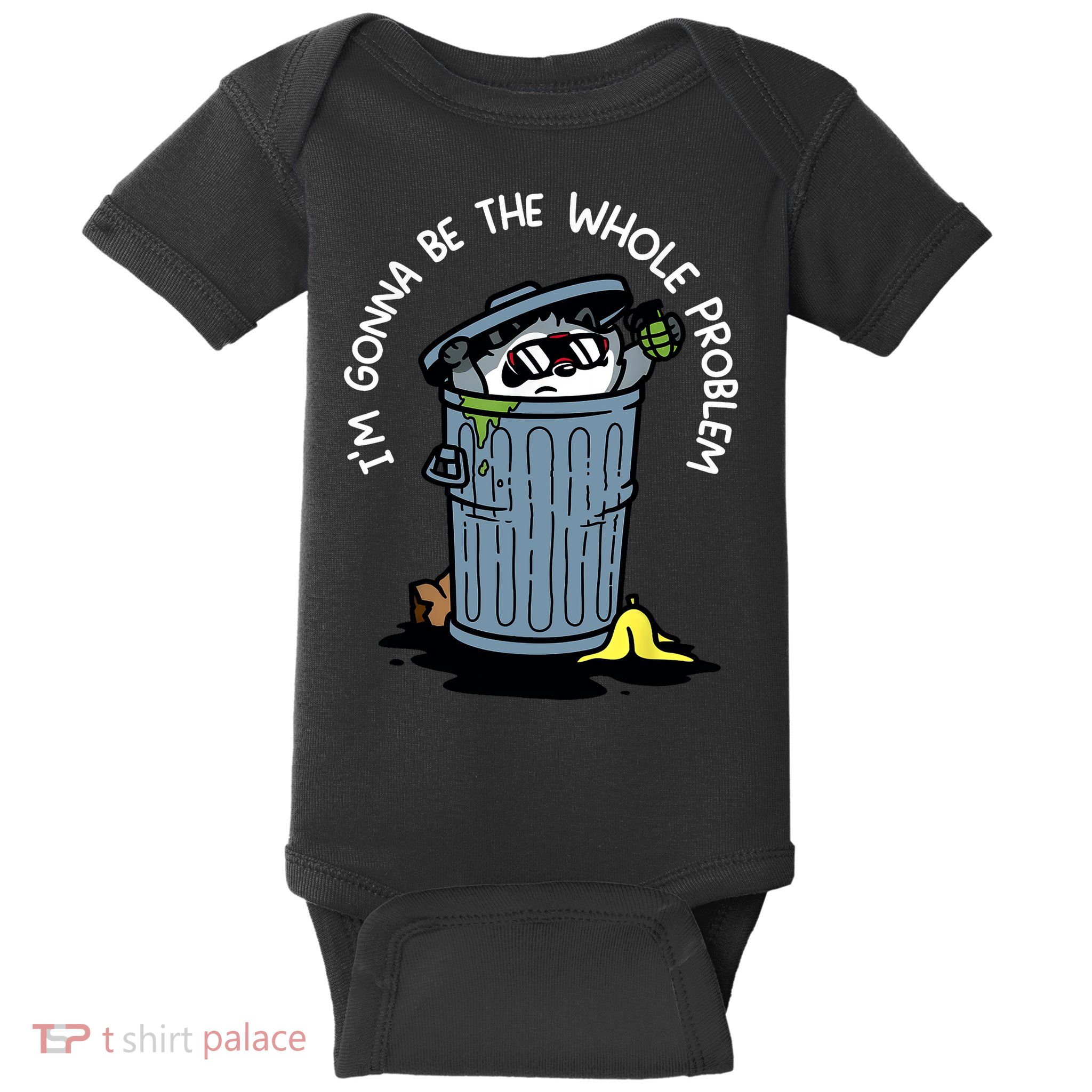 Raccoon I'm Gonna Be The Whole Problem  Baby Bodysuit