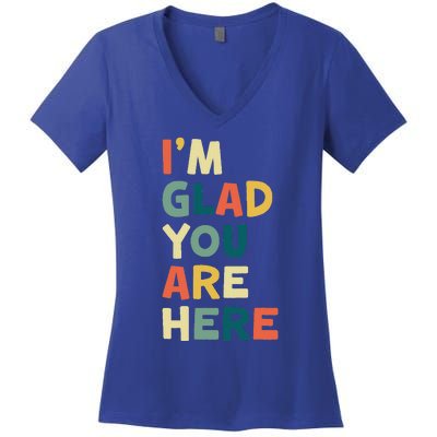 Retro I’m Glad You Are Here Women Teacher Women's V-Neck T-Shirt