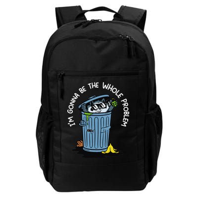 Raccoon I'm Gonna Be The Whole Problem Daily Commute Backpack