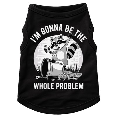Raccoon Im Gonna Be The Whole Problem Doggie Tank