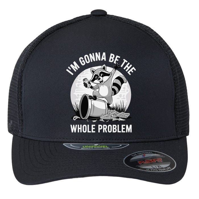 Raccoon Im Gonna Be The Whole Problem Flexfit Unipanel Trucker Cap