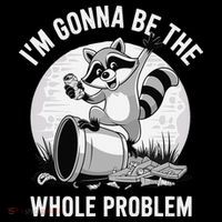 Raccoon Im Gonna Be The Whole Problem Flatbill Hat