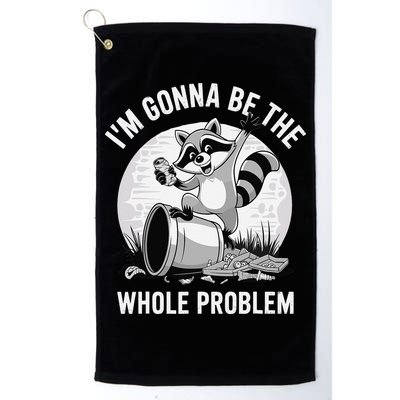 Raccoon Im Gonna Be The Whole Problem Golf Towel