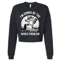 Raccoon Im Gonna Be The Whole Problem Cropped Pullover Crew
