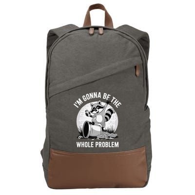 Raccoon Im Gonna Be The Whole Problem Cotton Canvas Backpack