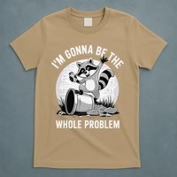 Raccoon Im Gonna Be The Whole Problem T-Shirt
