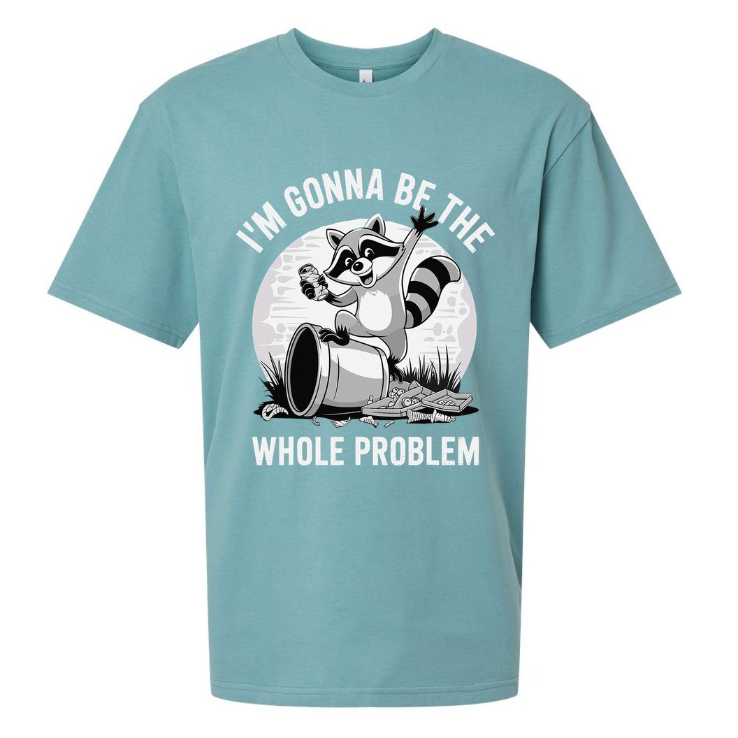 Raccoon Im Gonna Be The Whole Problem Sueded Cloud Jersey T-Shirt