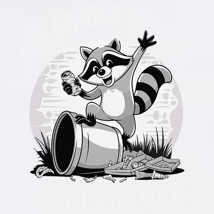 Raccoon Im Gonna Be The Whole Problem Garment-Dyed Sweatshirt