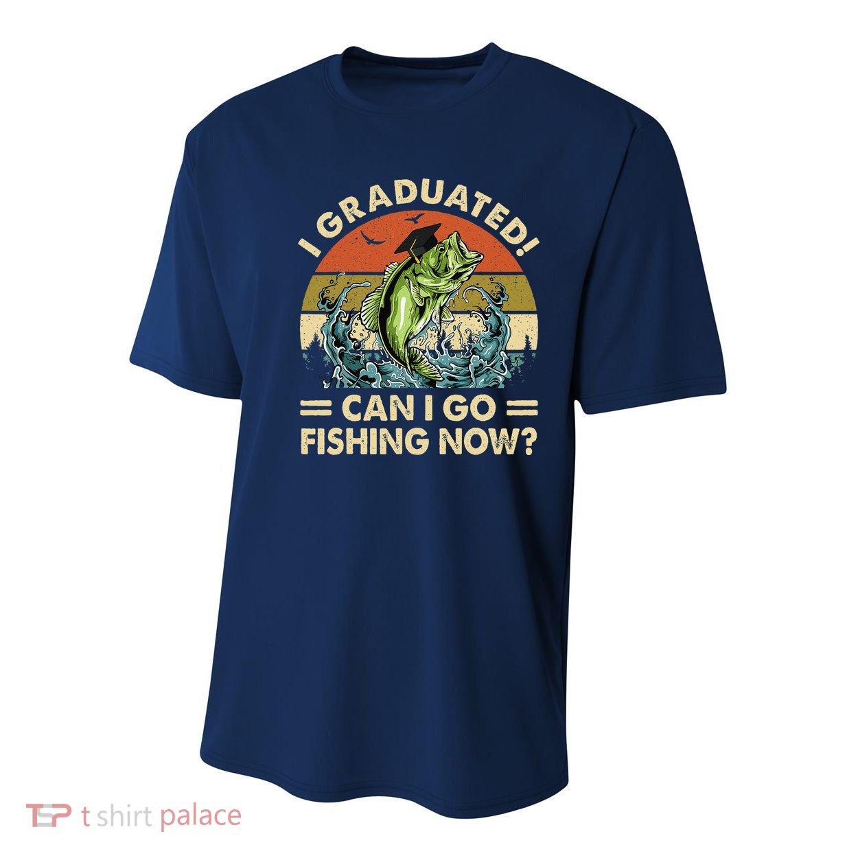 Retro I Graduated Can I Go Fishing Now Cute Graduation Youth Performance Sprint T-Shirt
