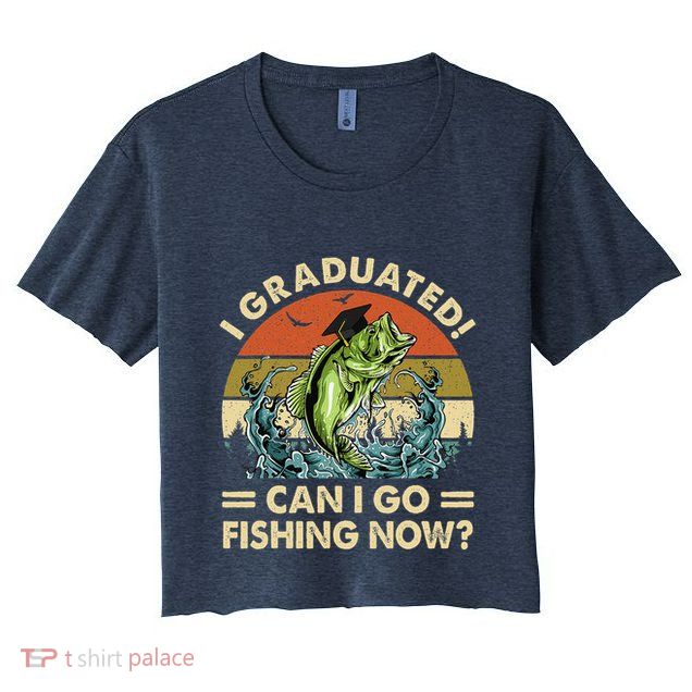 Retro I Graduated Can I Go Fishing Now Cute Graduation Crop Top