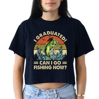 Retro I Graduated Can I Go Fishing Now Cute Graduation Women's Crop Top Tee