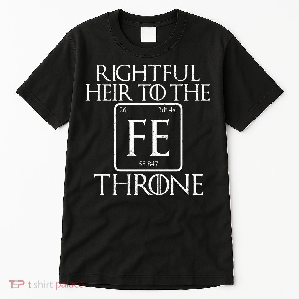 Rightful Heir To The Iron Throne Tall T-Shirt
