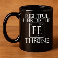 Rightful Heir To The Iron Throne 11oz C Handle Ceramic Mug