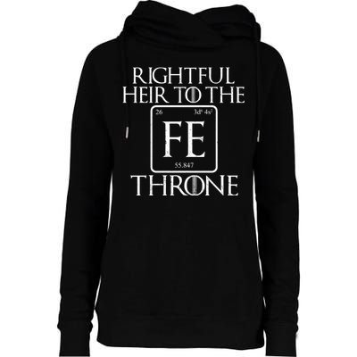 Rightful Heir To The Iron Throne Womens Funnel Neck Pullover Hood