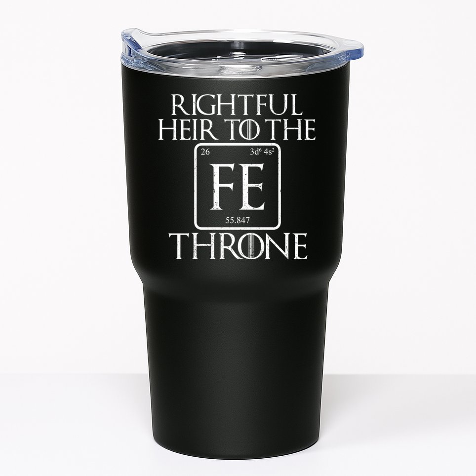 Rightful Heir To The Iron Throne Tumbler