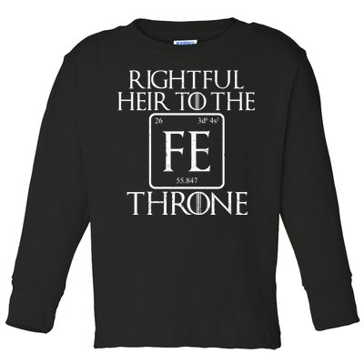 Rightful Heir To The Iron Throne Toddler Long Sleeve Shirt