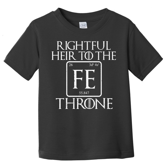 Rightful Heir To The Iron Throne Toddler T-Shirt