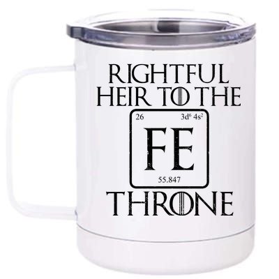 Rightful Heir To The Iron Throne 12 oz Stainless Steel Tumbler Cup