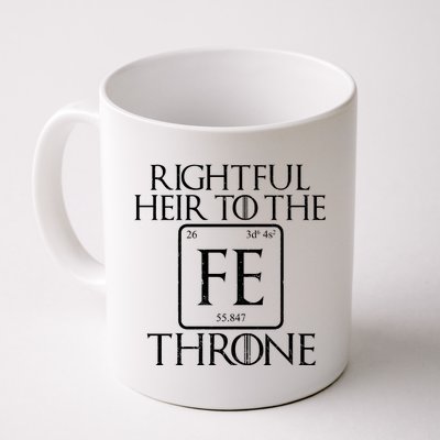 Rightful Heir To The Iron Throne Coffee Mug