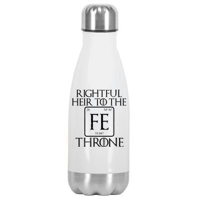 Rightful Heir To The Iron Throne Stainless Steel Insulated Water Bottle