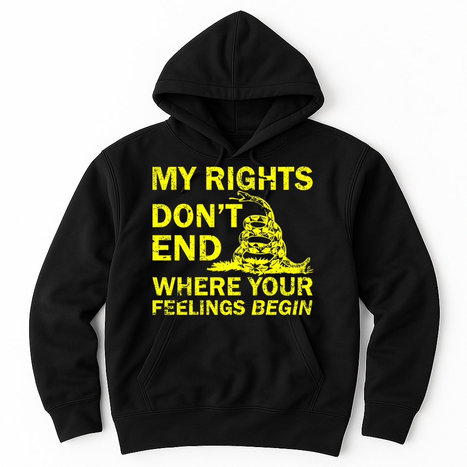 Rights Don't End Where Feelings Begin Hoodie