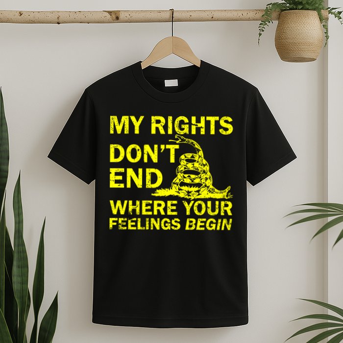 Rights Don't End Where Feelings Begin T-Shirt