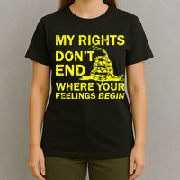 Rights Don't End Where Feelings Begin T-Shirt