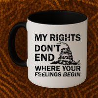 Rights Don't End Where Feelings Begin Mug