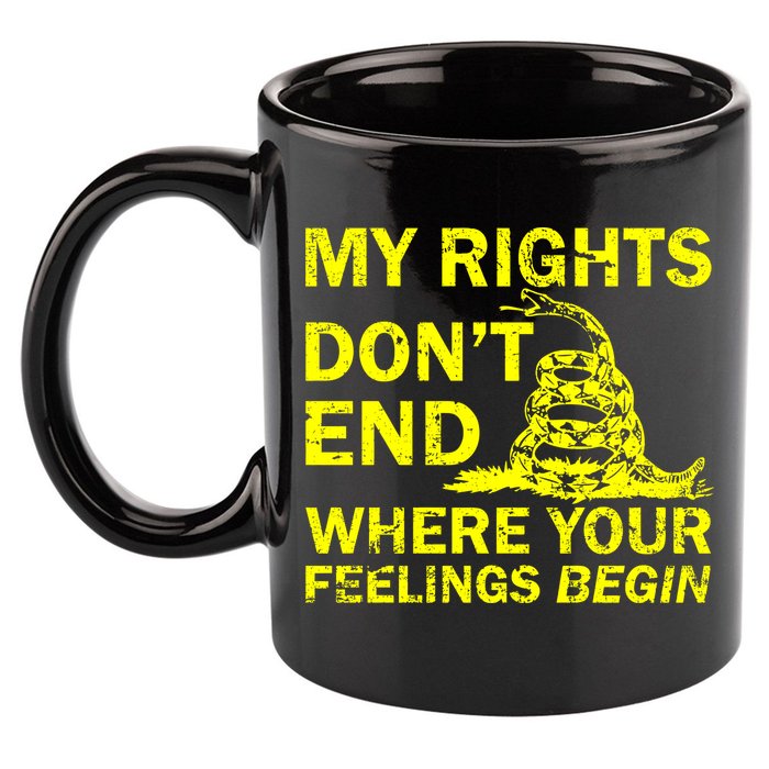 Rights Don't End Where Feelings Begin 11oz C Handle Ceramic Mug