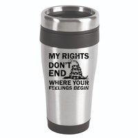 Rights Don't End Where Feelings Begin 16oz Travel Tumbler