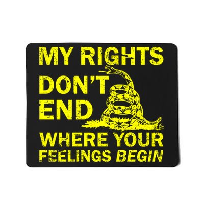 Rights Don't End Where Feelings Begin Mousepad