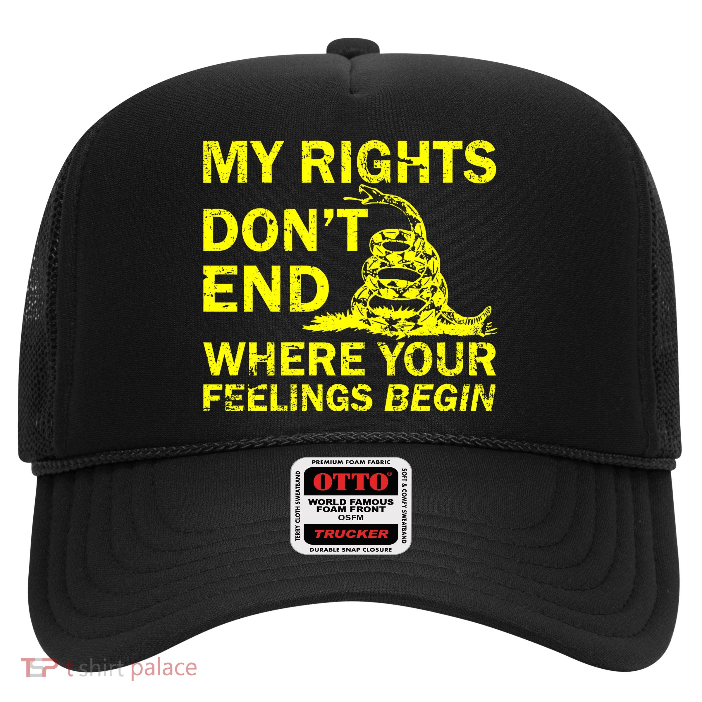 Rights Don't End Where Feelings Begin Trucker Hat