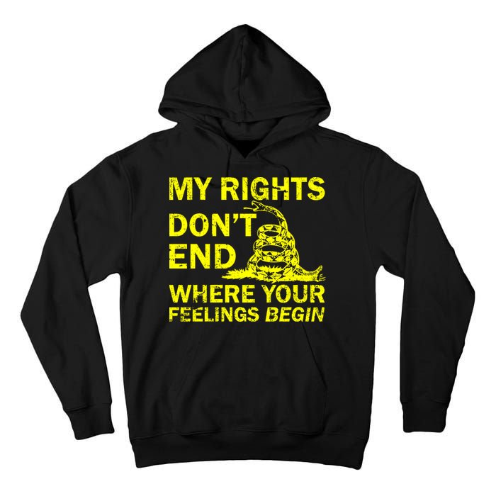 Rights Don't End Where Feelings Begin Tall Hoodie