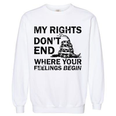 Rights Don't End Where Feelings Begin Garment-Dyed Sweatshirt