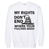 Rights Don't End Where Feelings Begin Garment-Dyed Sweatshirt