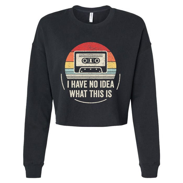 Retro I Have No Idea What This Is Kids Funny Cassette Cropped Pullover Crew